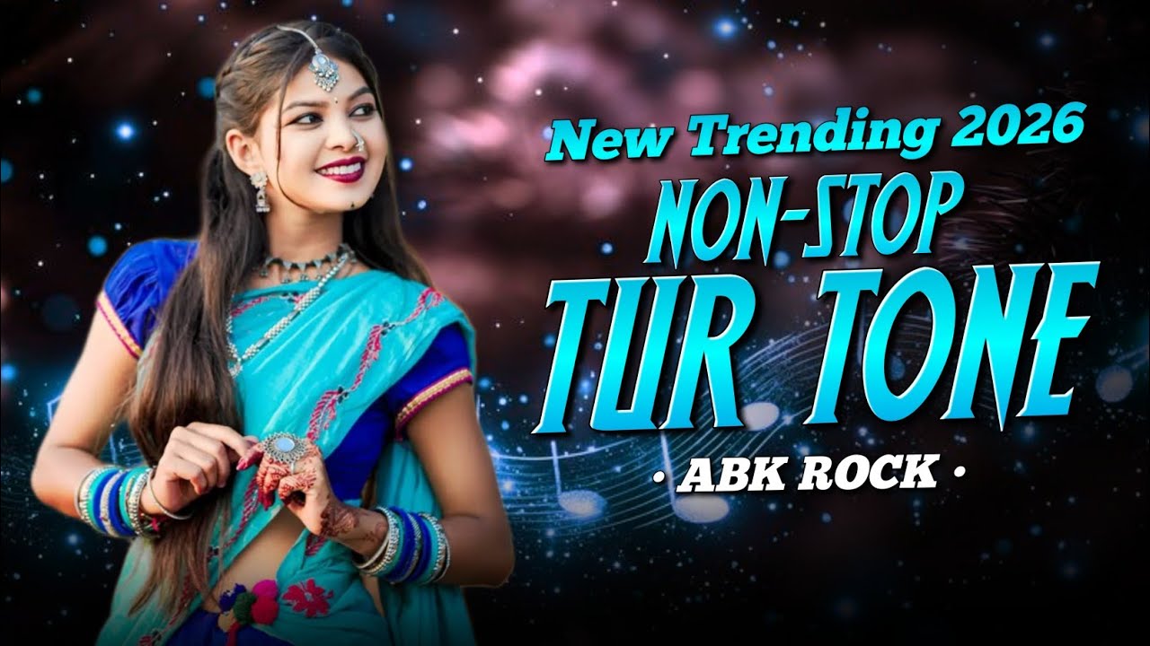 New Trending 2026 | NON-STOP TUR TONE | ABK ROCK 