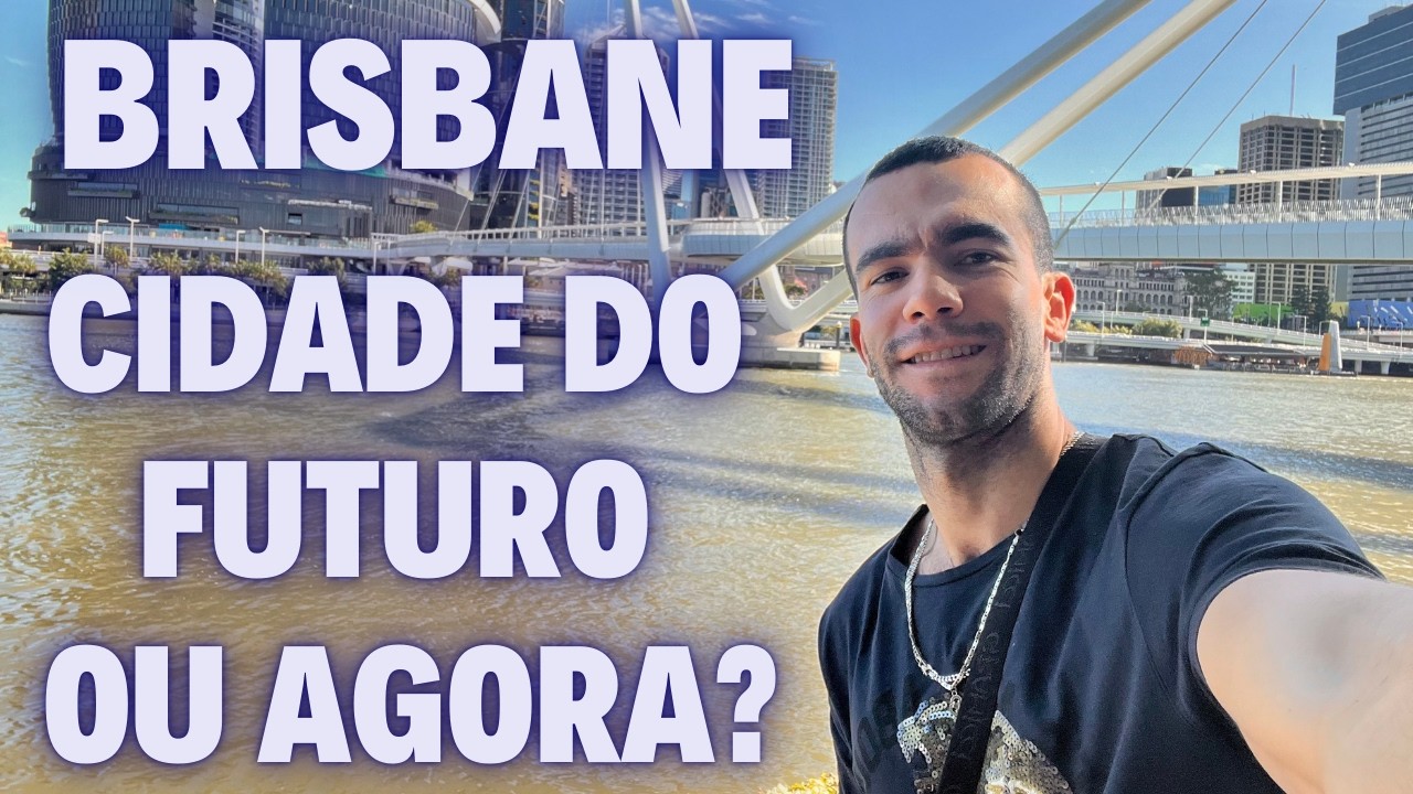 Brisbane 2025 - Como é morar em uma das melhores cidades da Austrália?