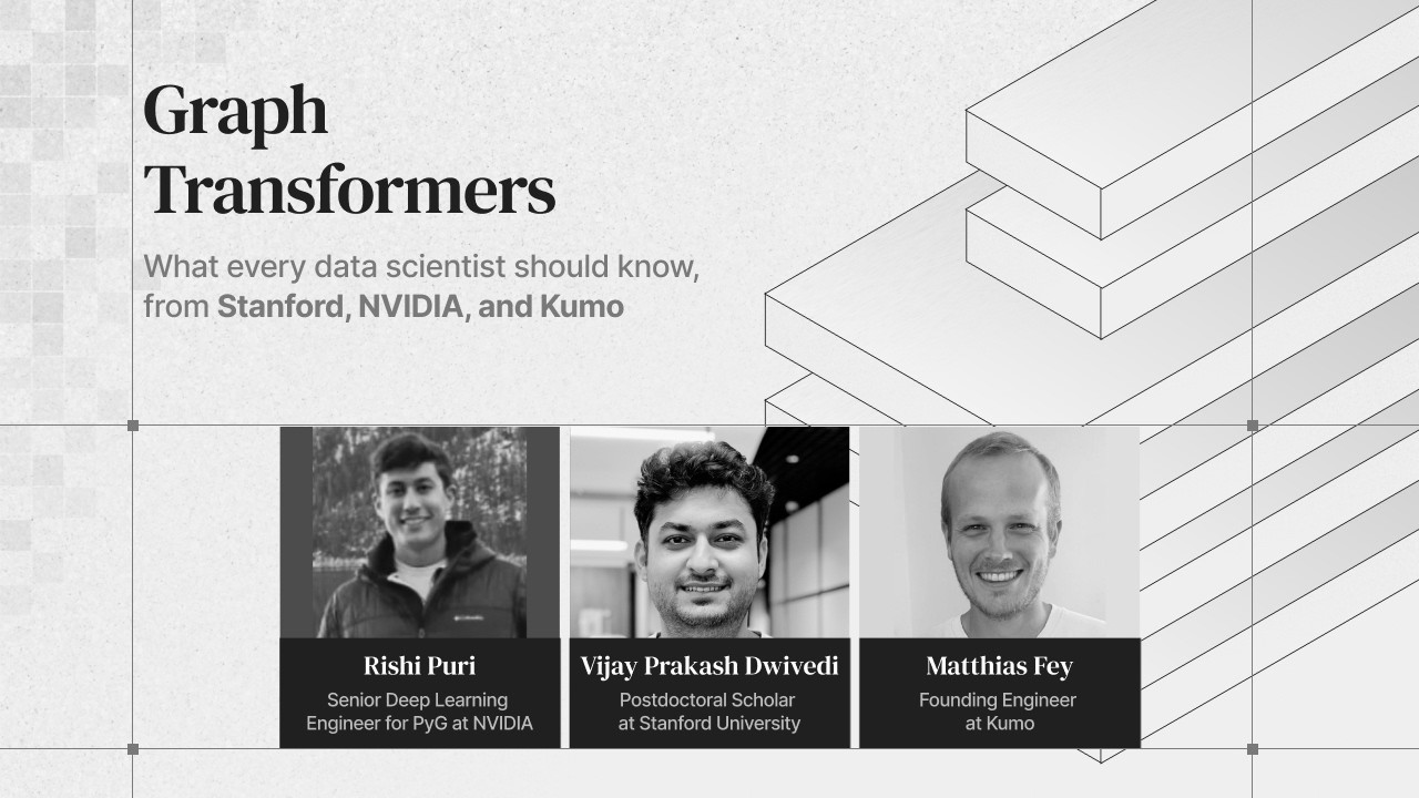 Graph Transformers: What every data scientist should know, from Stanford, NVIDIA, and Kumo