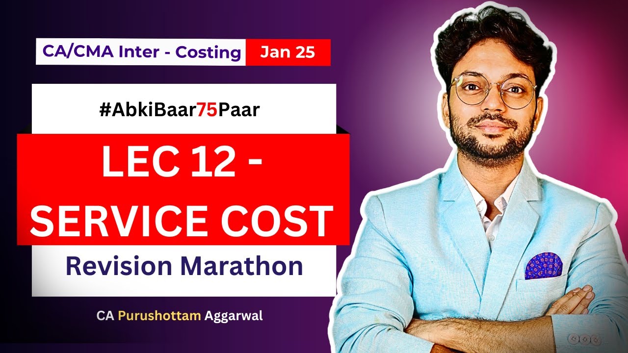CA Inter Costing fastrack Revision Marathon Sep24/Jan25 | Service Costing | CA Purushottam Agarwal