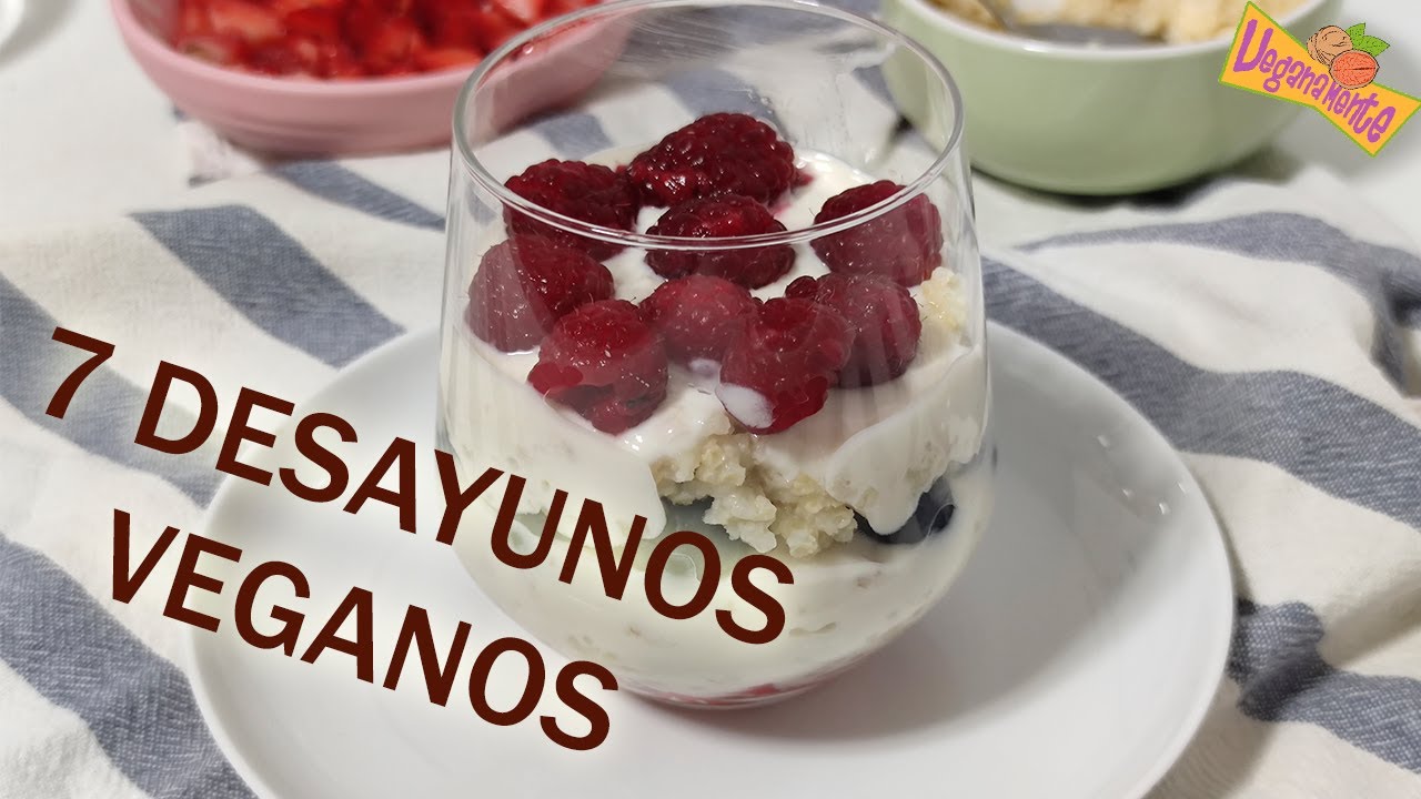 7 DESAYUNOS VEGANOS FÁCILES Y RÁPIDOS