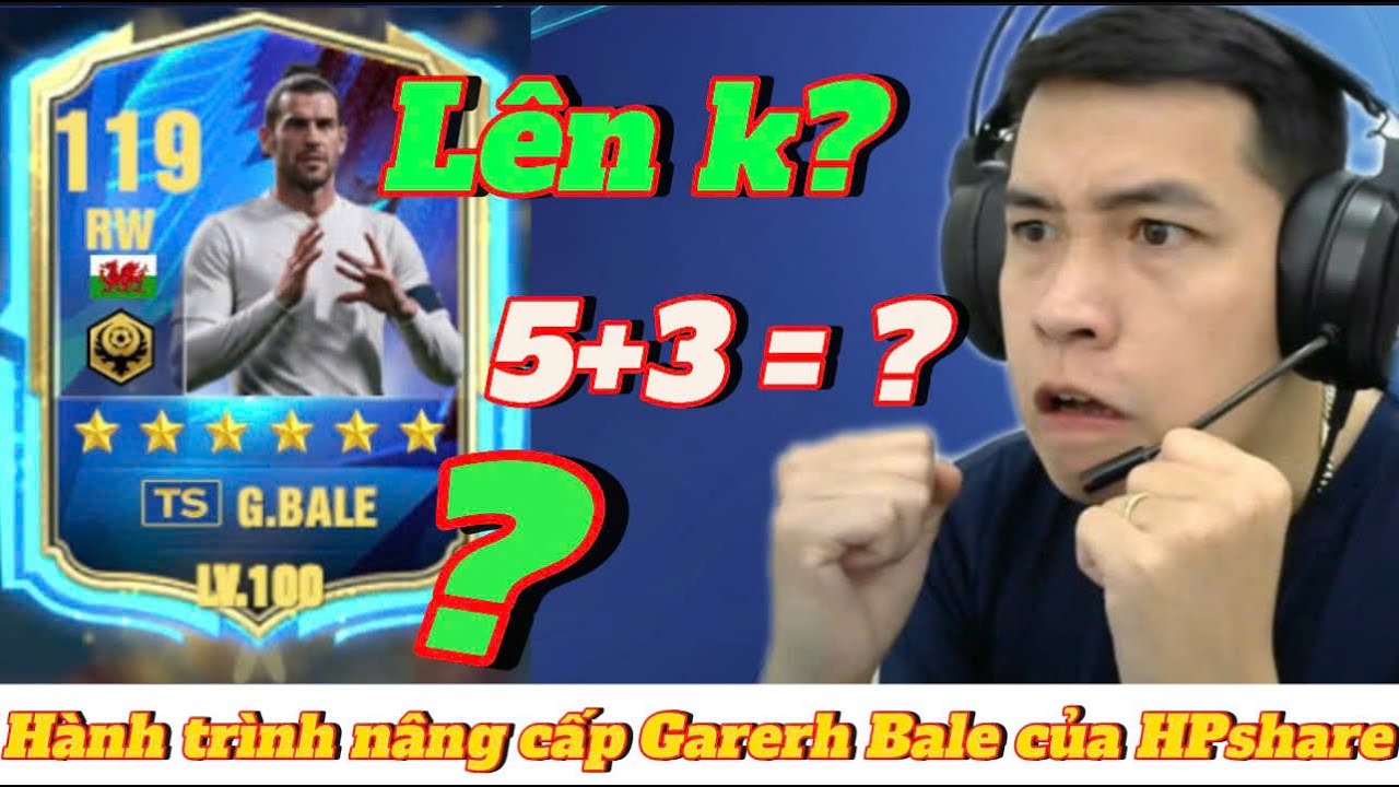 Nâng cấp Gareth Bale TS đau tim của HPshare, khi nhân phẩm lên tiếng || Be a pro
