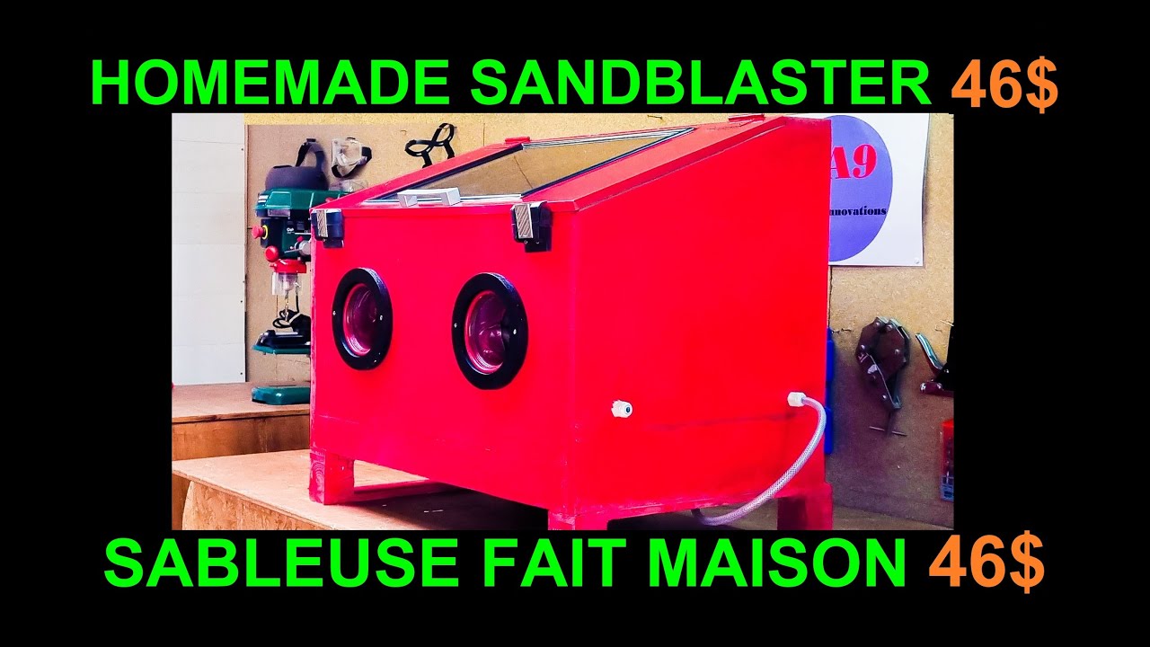 Homemade  sandblaster for only 46$,  fabriquer une sableuse pour seulement 46€
