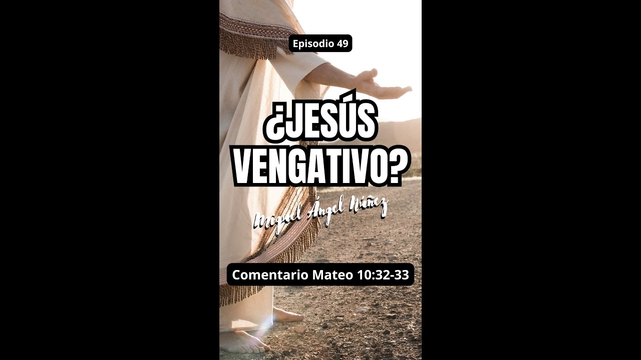 49 ¿Jesus vengativo  #miguelanp #miguelanp30 #drmiguelangelnunez