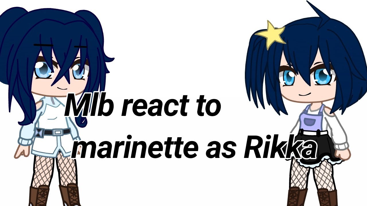 Mlb react to marinette as Rikka [1/1]