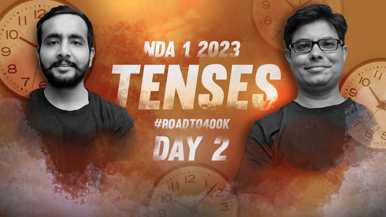TENSES DAY 2 | NDA 1 2023 | NDA ENGLISH | FREE NDA COACHING | TEAM ARPIT