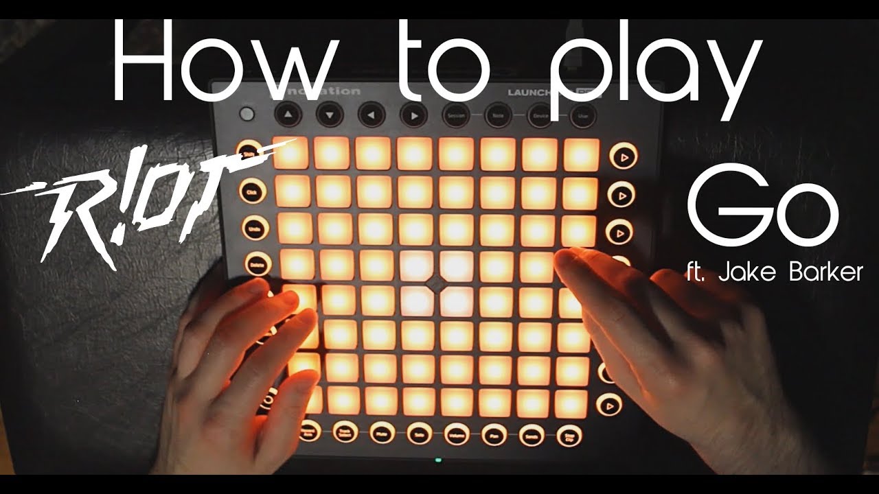 R!OT - Go ft. Jake Barker (Launchpad Tutorial)