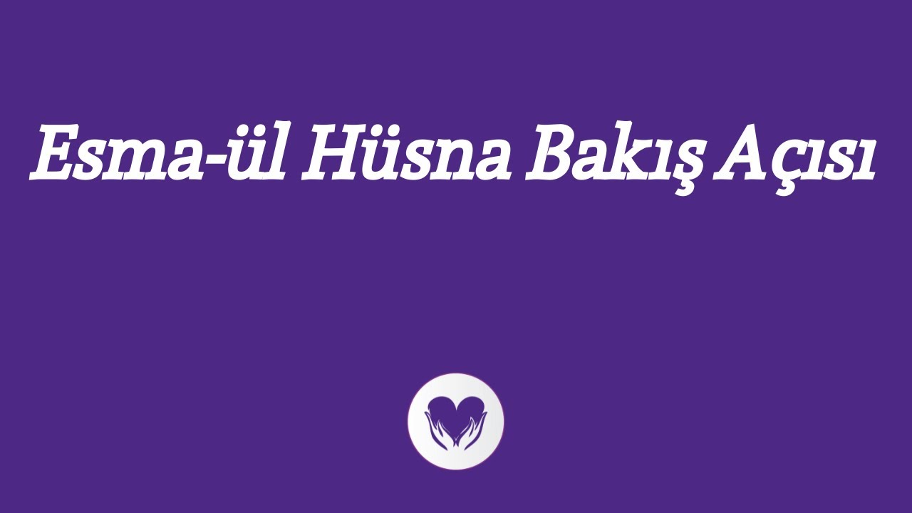 Esma-ül Hüsna Bakış Açısı | Cenk Sabuncuoğlu