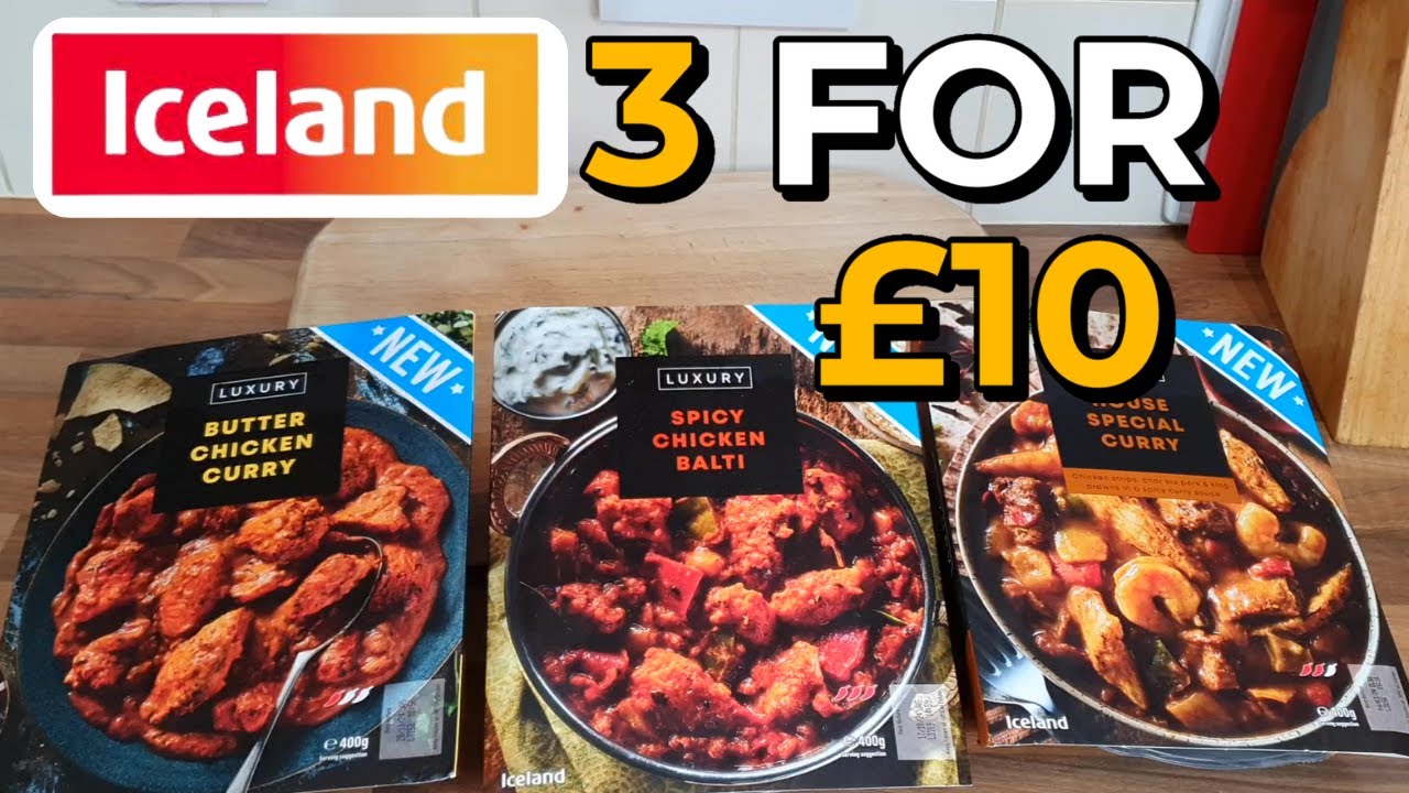 Iceland 3 for £10 Luxury Curry | Butter Chicken | Spicy Balti | House Special