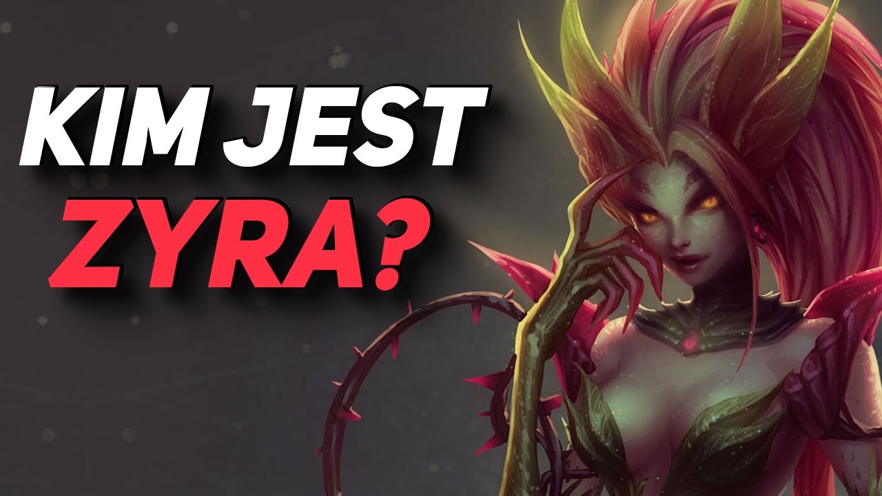 Najdziwniejsza Istota Runeterry? | Kim jest Zyra?