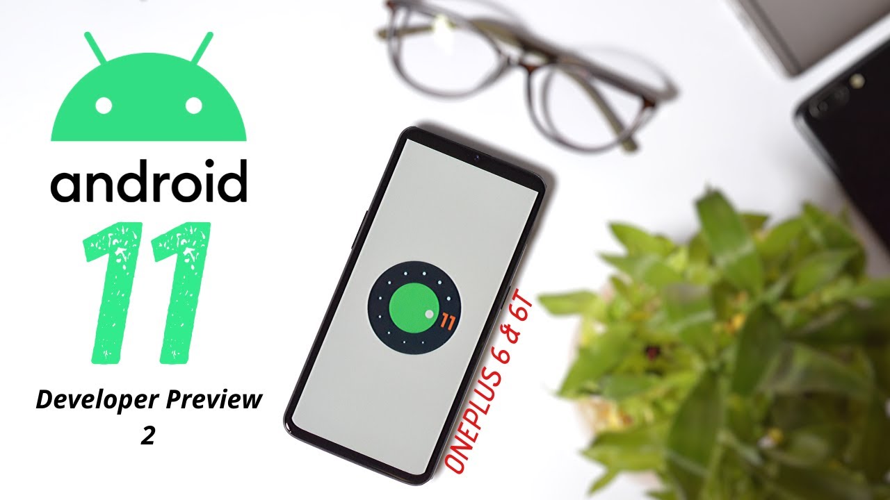 Android 11(R) Developer Preview 2 for Oneplus 6 & 6T