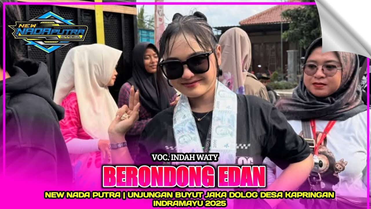 BRONDONG EDAN | INDAH WATY FT. NEW NADA PUTRA‼️UNJUNGAN BUYUT JAKA DOLOG KAPRINGAN 2025