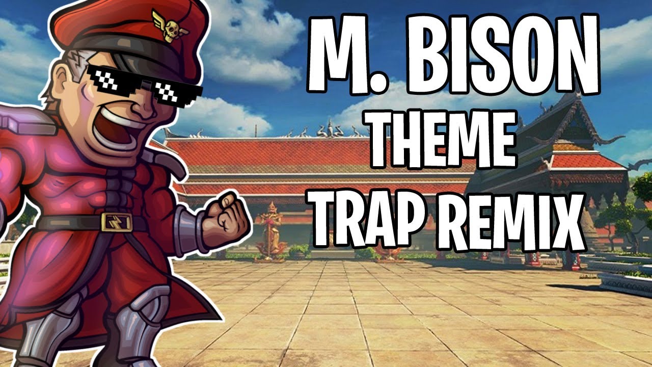 Street Fighter M Bison Theme Trap Remix