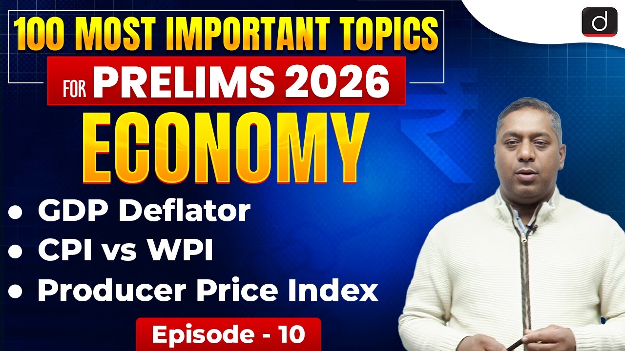 CPI vs WPI | GDP Deflator | Producer Price Index | New CPI Series|Prelims 2026 | Drishti IAS English