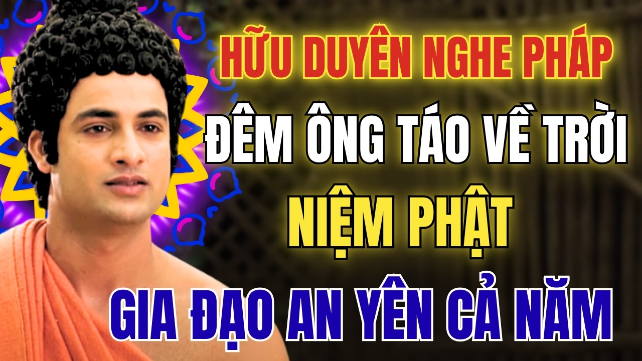 Chỉ Một Câu Niệm Đêm 23 Tháng Chạp, Cả Năm Gia Đạo May Mắn Hưng Thịnh
