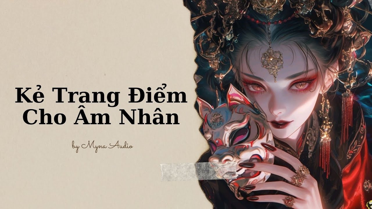 [55] Kẻ Trang Điểm Cho Âm Nhân | MYNA AUDIO