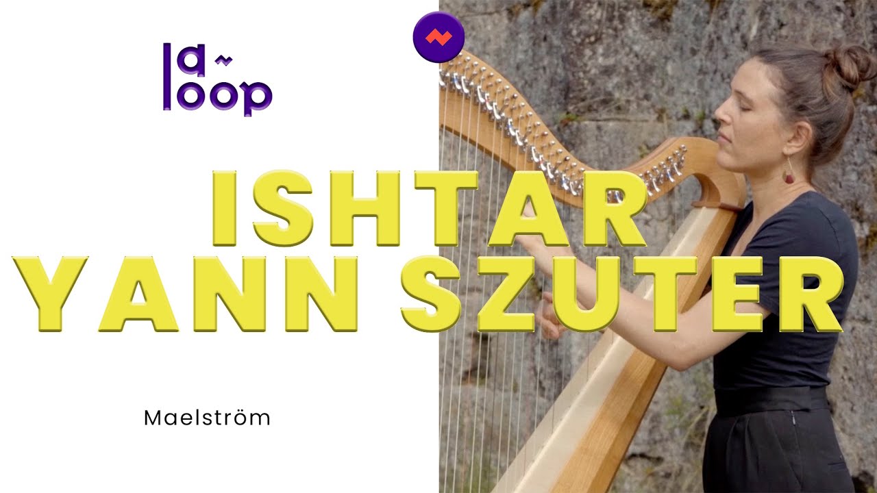 LA LOOP // ISHTAR & YANN SZUTER - Maelström