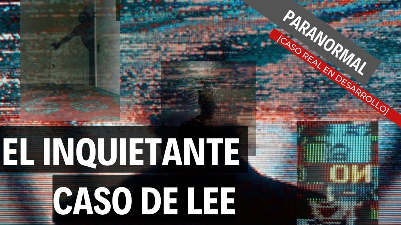 El inquietante caso PARANORMAL de Lee