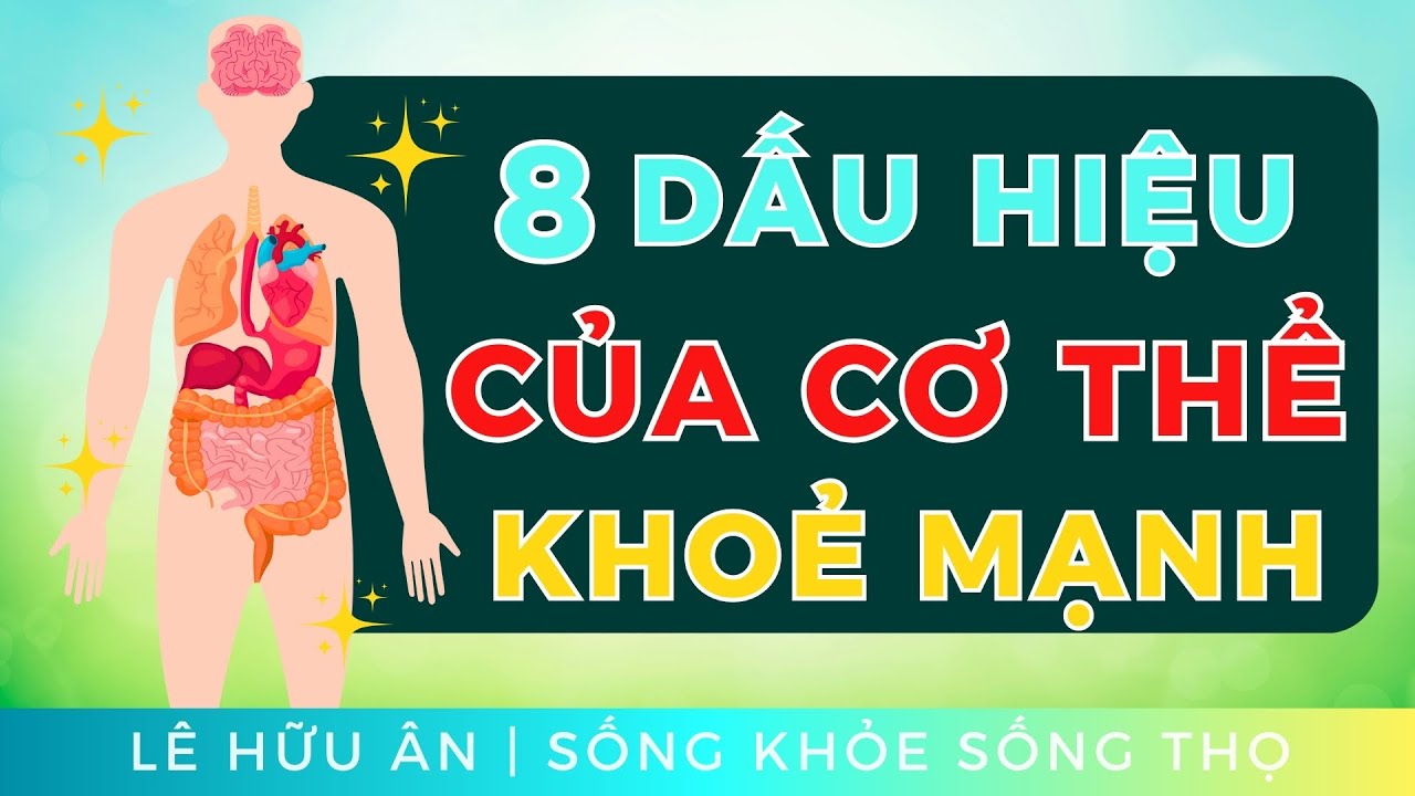8 Dấu Hiệu cho thấy Cơ Thể Bạn Vô Cùng Khỏe Mạnh (Có 5/8 Cũng Đủ Vui Vẻ và Sống Thọ)