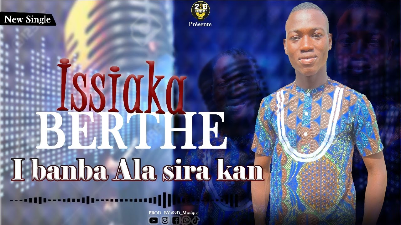 Issiaka Berthé _I banba Ala sira kan (Son Officiel) Prod by @2D_MUSIQUE