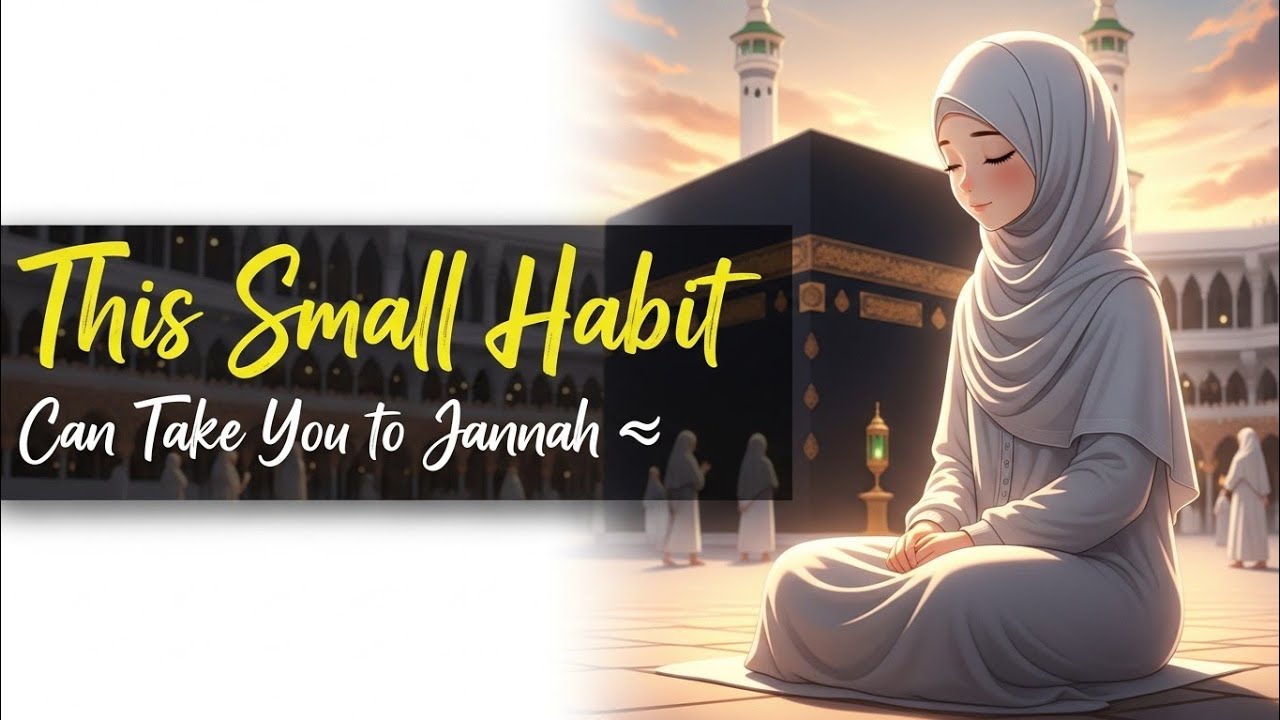 This Small Habit Can Take You to Jannah | Start Today