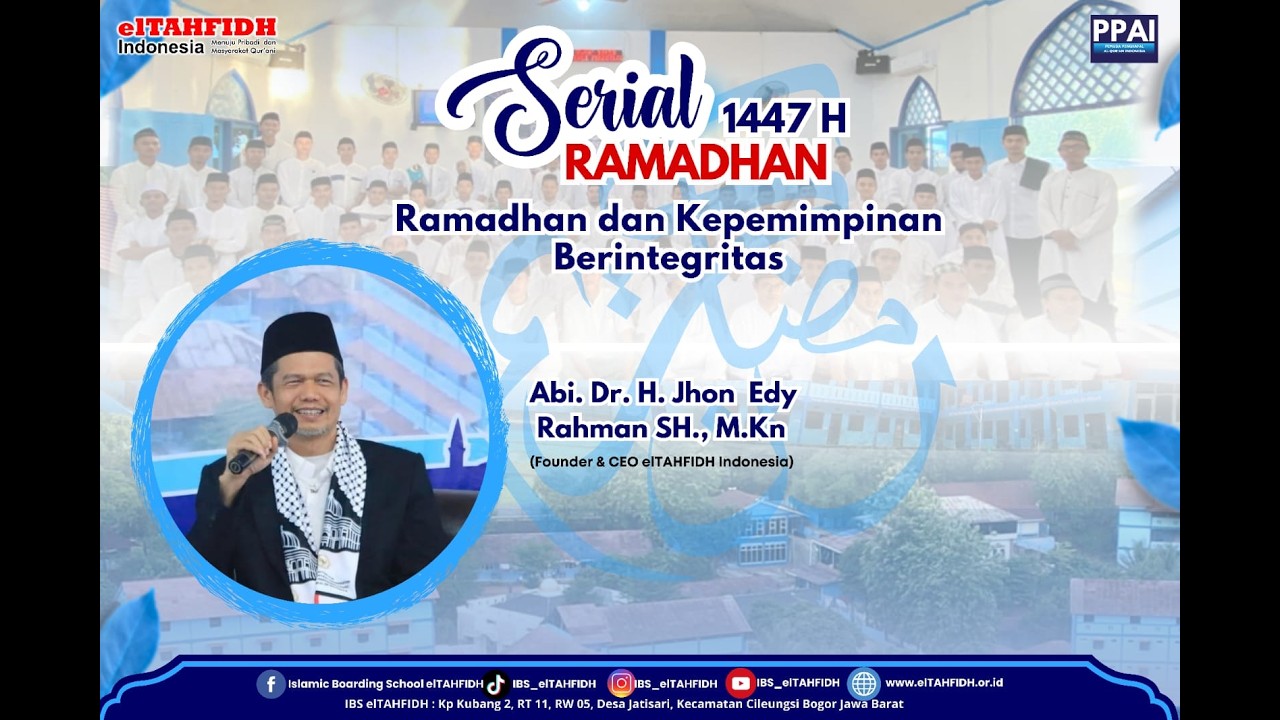 Kultum: Dr. H. Jhon Edy Rahman, S.H., M.Kn. (Ramadahn dan Kepemimpinan Berintegritas)