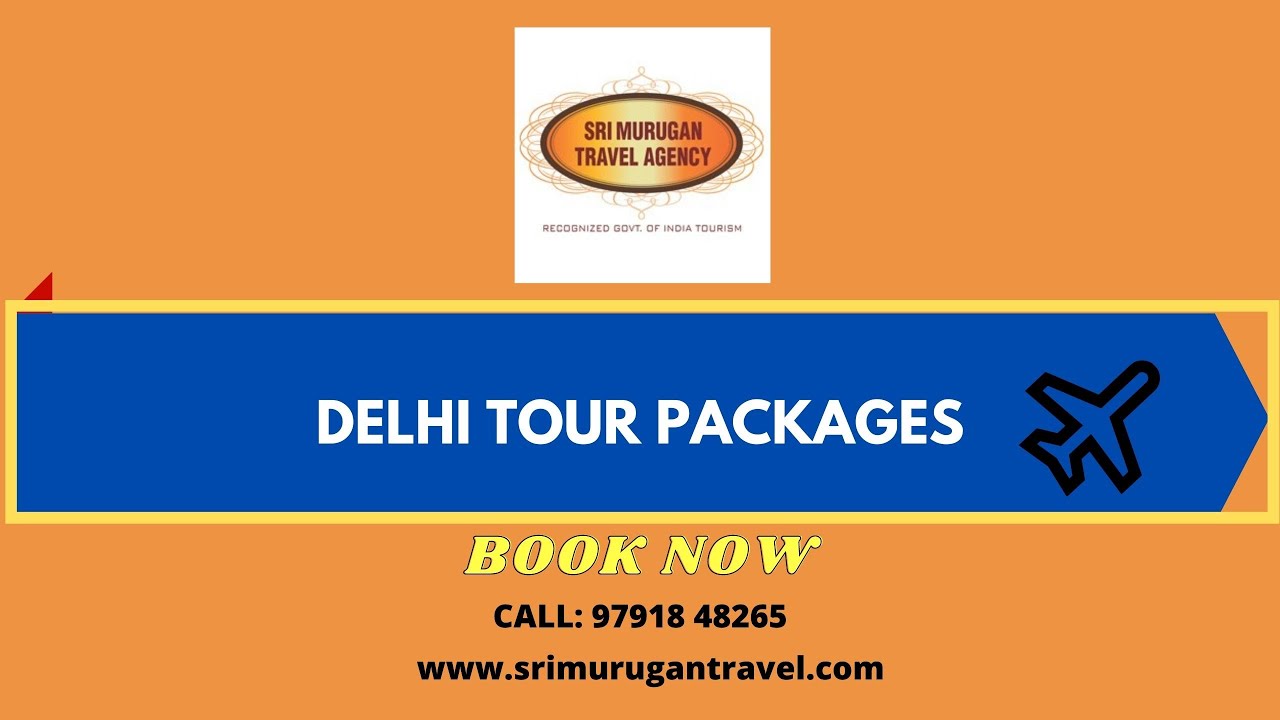 Delhi Tour Packages - Sri Murugan Travel Agency