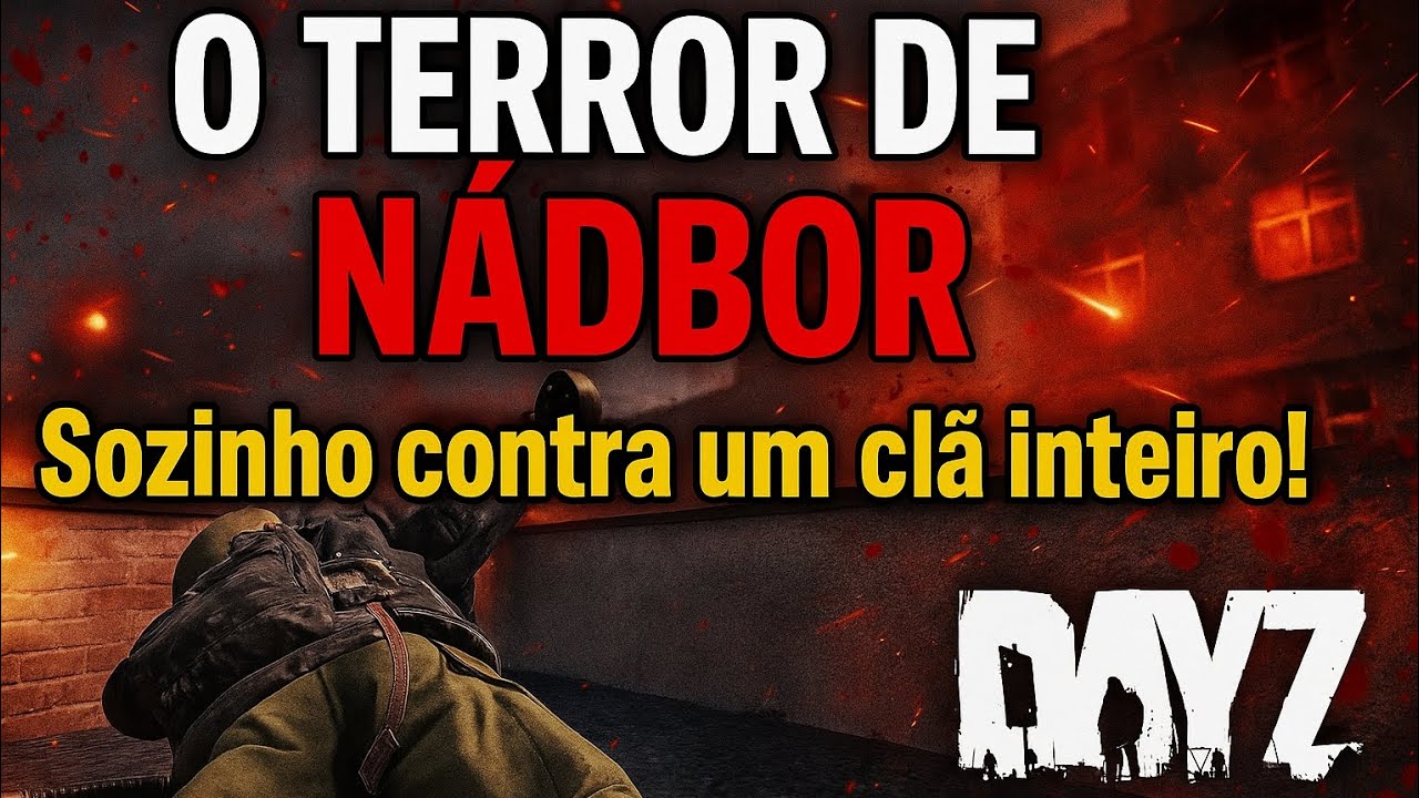 O TERROR DE NÁDBOR! Enfrentei um clã inteiro SOZINHO no DayZ!