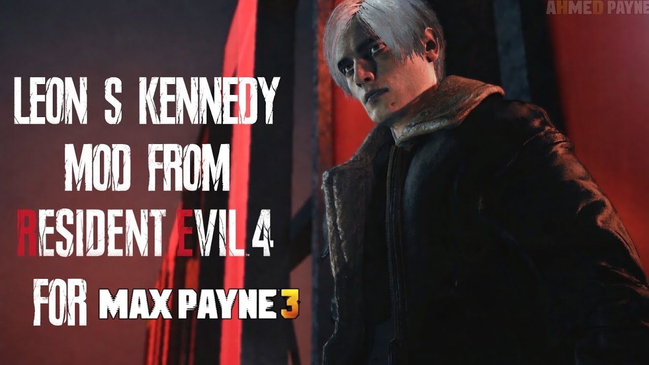 Max Payne 3 Leon S Kennedy Resident Evil 4 Remake Mod