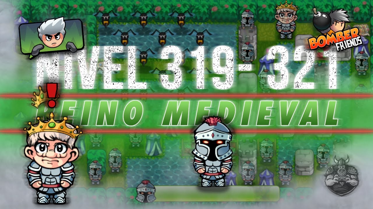 COMO PASAR LOS NIVELES DEL 319 AL 321 - REINO MEDIEVAL | 💣 BOMBER FRIENDS 👥 | Stoyco_Oficial