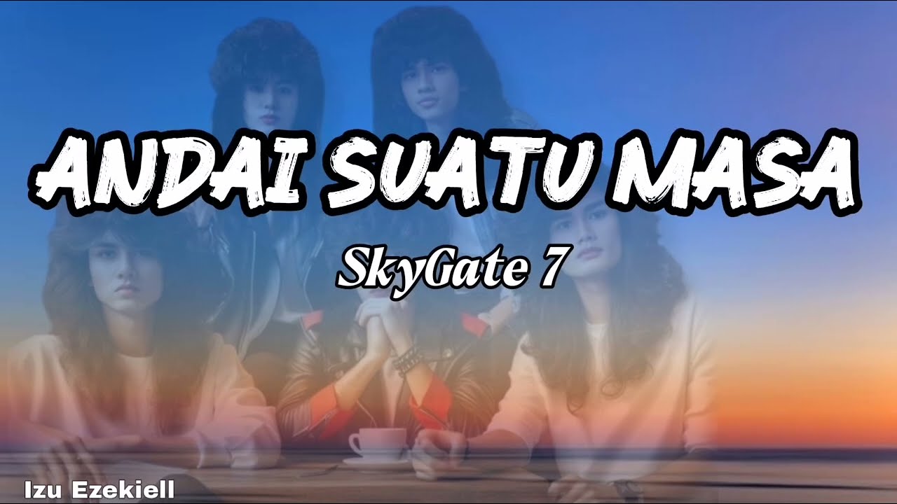 SkyGate 7- Andai Suatu Masa
