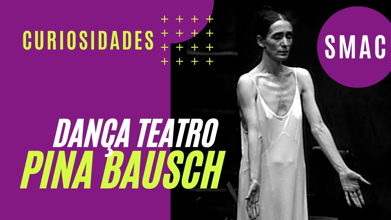 Pina Bausch - Dança Teatro - Curiosidades