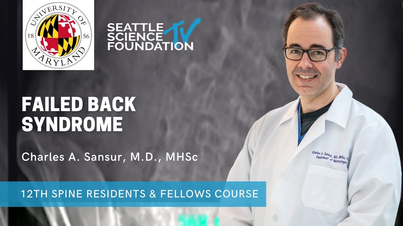 Failed Back Syndrome- Charles A. Sansur, M.D. , MHSc