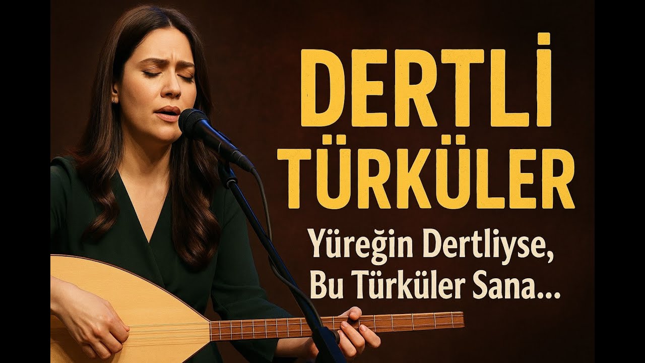 💔 DERTLİ TÜRKÜLER – Yüreğin Dertliyse Bu Türküler Sana… | Türküler Diyarım