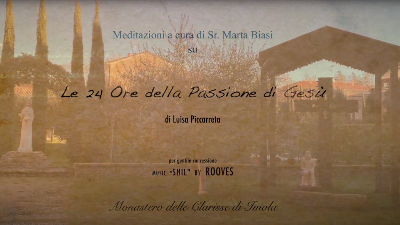 1ª Meditazione: Le 24 Ore della Passione di Gesù