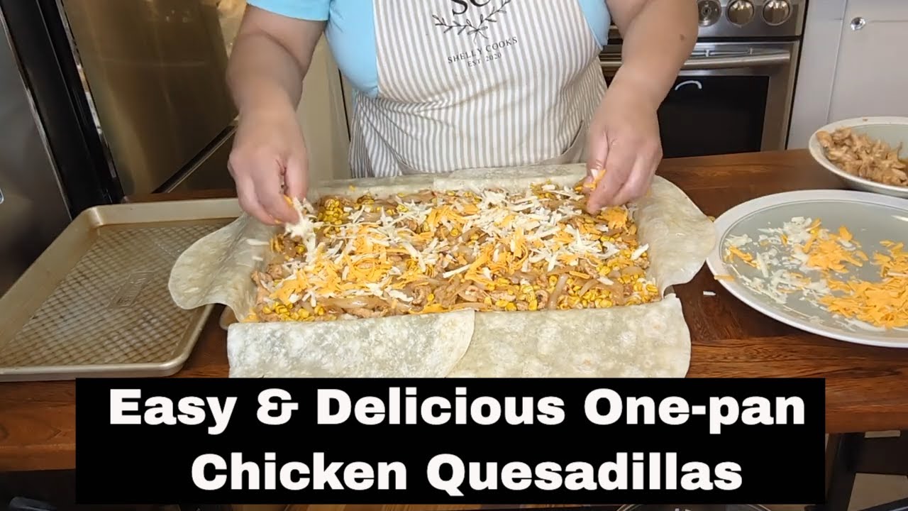 Easy And Delicious One-pan Chicken Quesadillas