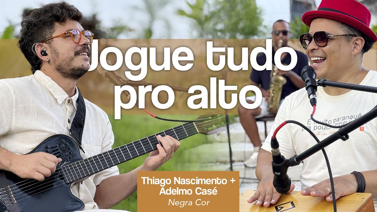 Jogue tudo pro alto | Thiago Nascimento & Adelmo Casé (Axé com Groove)