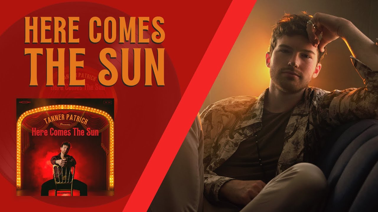 Here Comes The Sun (The Beatles Cover) - Tanner Patrick