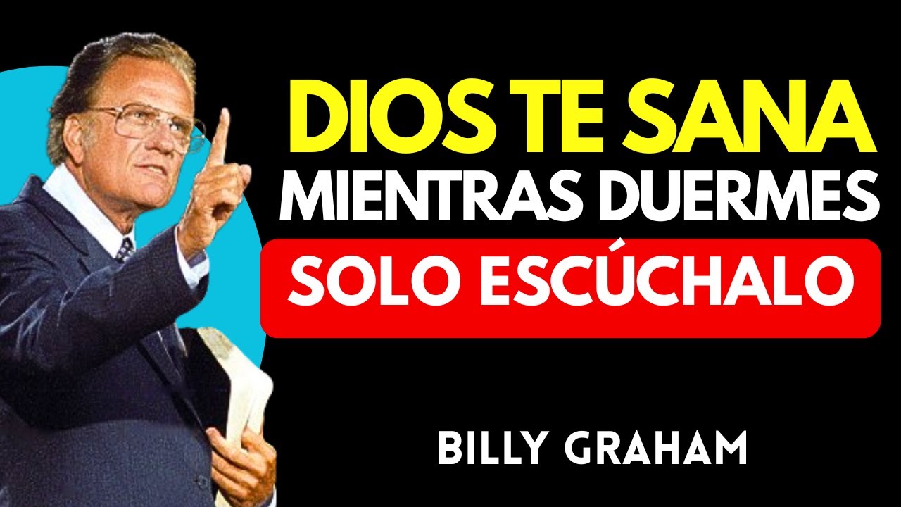Mientras duermes, Dios te sana — solo escúchalo | BILLY GRAHAM