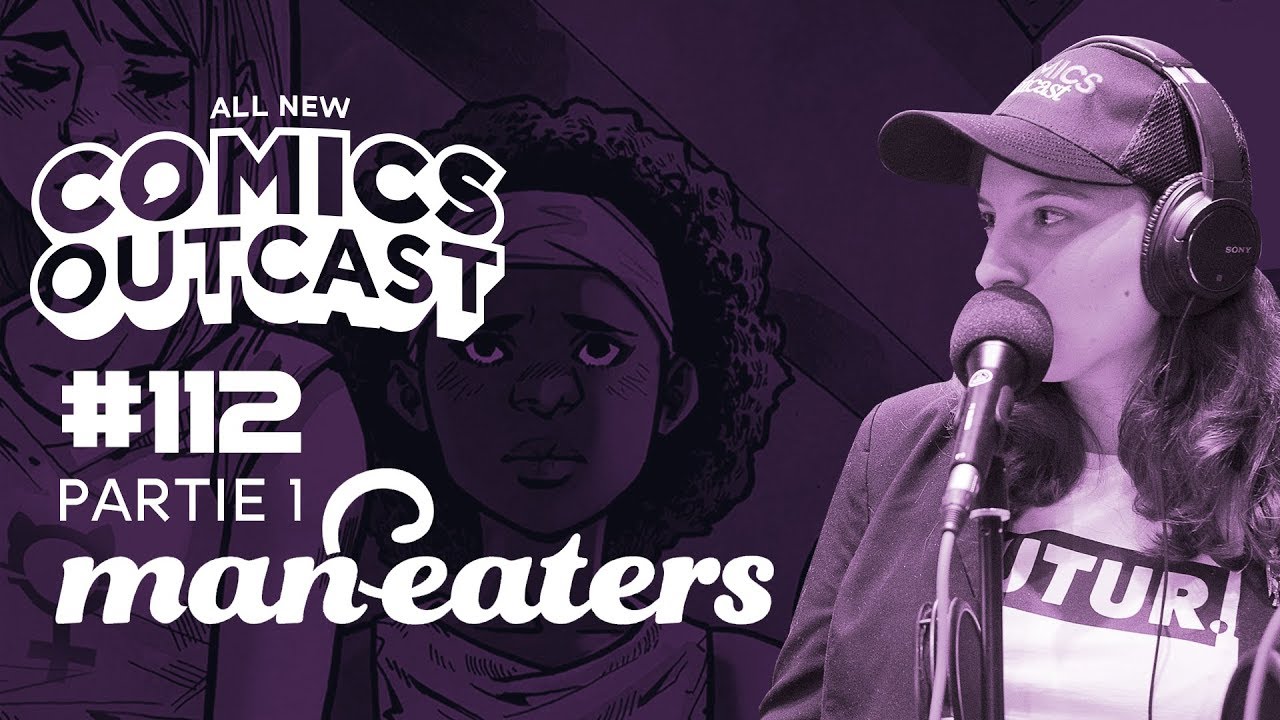 Comics Outcast #112 - Partie 1 : Man-Eaters