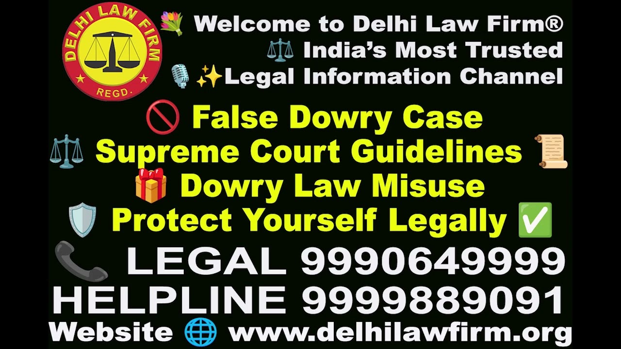 🚫 False Dowry Case Law Explained | Supreme Court Guidelines | Delhi Law Firm&reg; #498A #BNS