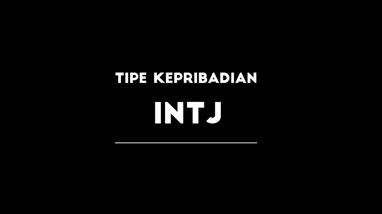 TIPE KEPRIBADIAN - INTJ