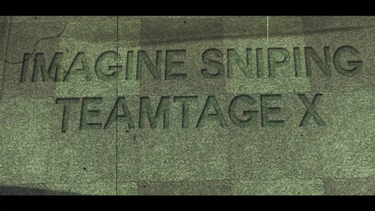 Imagine Sniping Teamtage 10 - by Razr iS & Dapper