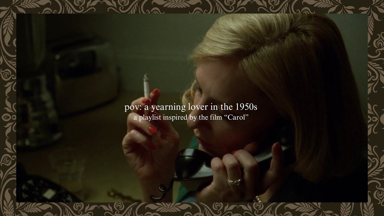 yearning lovers in the 1950s [a Carol inspired playlist]