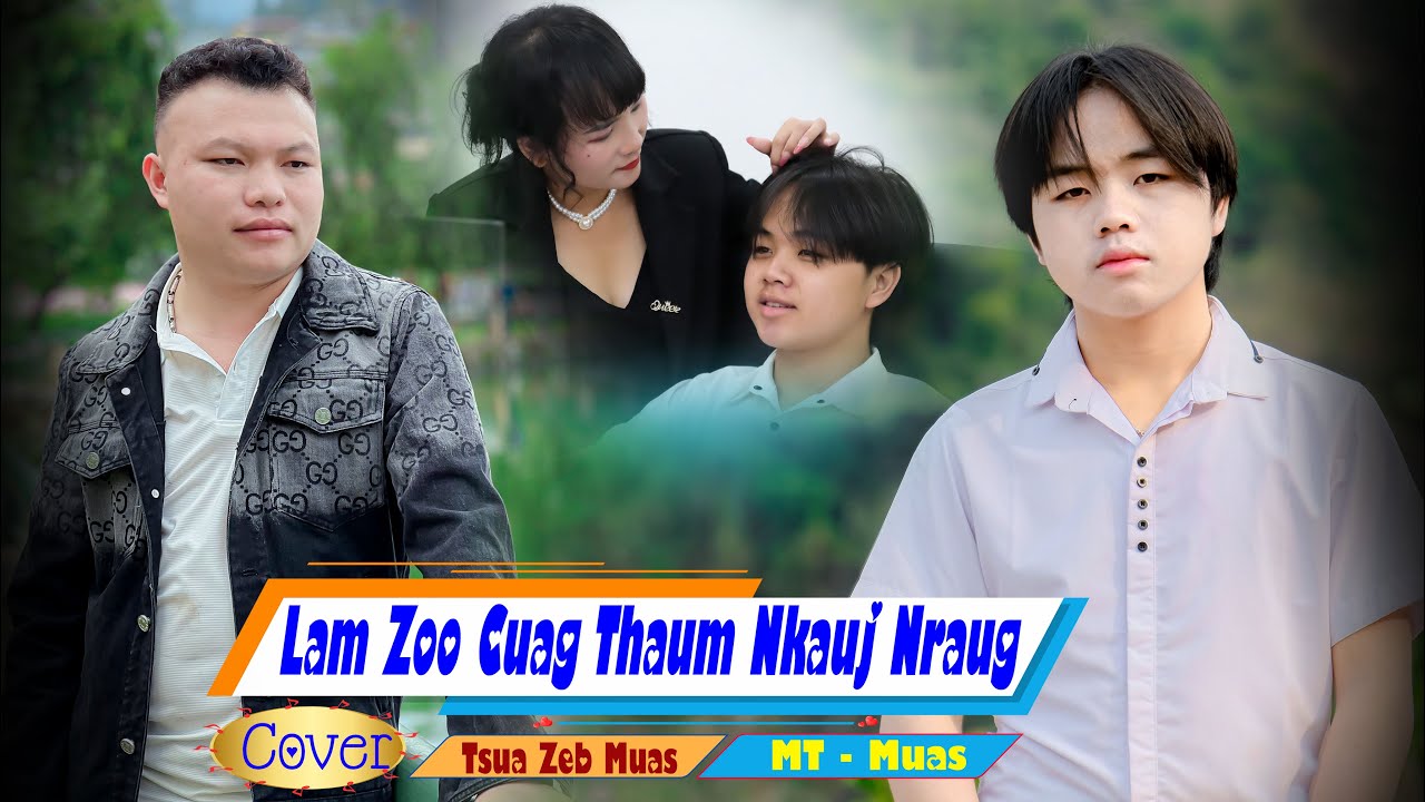 Lam Zoo Cuag Thaum Nkauj Nraug by Tub Lauj - (Hu dua) Tsua Zeb Muas ft MT Muas 11/9/2024 video 4k