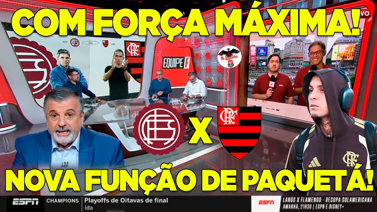 FILIPE LUÍS FAZ MUDANÇAS NO MENGÃO! LANÚS X FLAMENGO RECOPA SUL-AMERICANA! PAQUETÁ NOVA FUNÇÃO