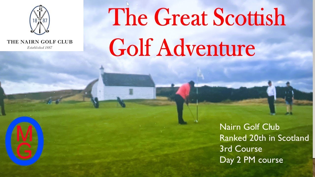 Great Scottish Golf Adventure Day 2 afternoon round at Nairn all 18 holes