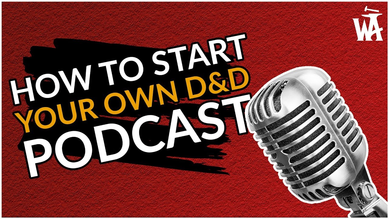 How to Start your own D&D PODCAST | 5 Top Tips | World Anvil