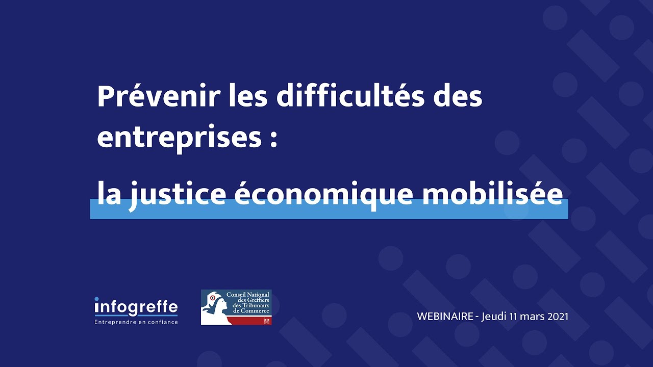 Webinaire (intégral) - Prévenir les difficultés des entreprises : la justice économique mobilisée.