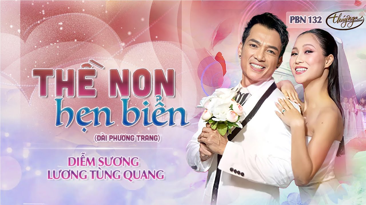 PBN 132 | Lương Tùng Quang & Diễm Sương - Thề Non Hẹn Biển